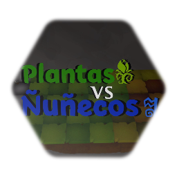 *<uiwood>Plantas vs Ñuñecos <uiflag>*  {wip}