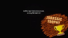 JURASSIC TROPHY
