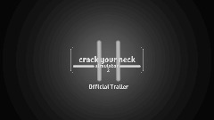 Crack Your Neck Simulator 2- Official Trailer