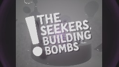 The Seekers  - Building bombs