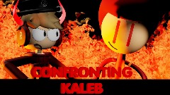 Confronting Kaleb