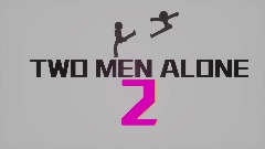 TWO MEN ALONE 2