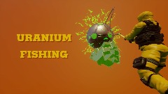 URANIUM FISHING