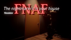 FNAF | the nightmarers in your house (Simulator)