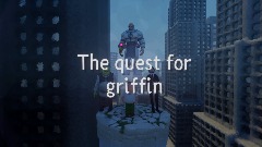 The quest for griffin (OUTDATED)