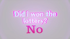 Did i won the lottery?