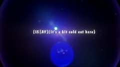 (IS|AY)It's a bit cold up here...