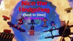 Nico the Hedgehog: Lost In Time [Re-Dreamed] (Round 1)