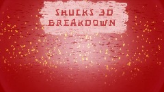 Shucks 3D Breakdown