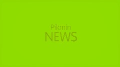 PIKMIN NEWS