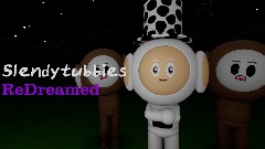 Slendytubbies: ReDreamed Alpha Ver. 0.1.0