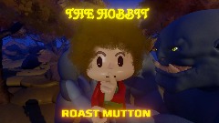 The Hobbit 3 :            Roast Mutton