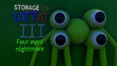 Storage of Tattat 3: 4 eyed  nightmare demo