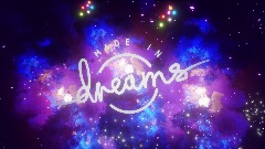 Made in dreams