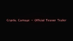 Cryptic Carnage - Official Teaser Trailer