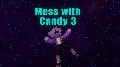 Mess with Candy trilogy