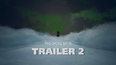 THE GROKE GAME - TRAILER 2 - LADY OF THE COLD