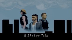 A Shadow Tale (Old creation+unfinished)