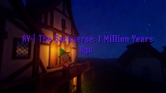 AY | The Sackverse: 1 Million Years Ago