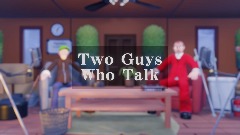 Two Guys Who Talk - #3 (Under The Weather)