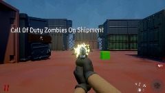 (UPDATE) Call Of Duty  Zombies, But on Shipment